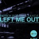 Left Me Out Single