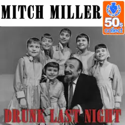 Drunk Last Night (Remastered) - Single - Mitch Miller Drunk Last Night (Remastered) - Single - Mitch Miller