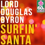 Lord Douglas Byron - Surfin' Santa (Remastered)