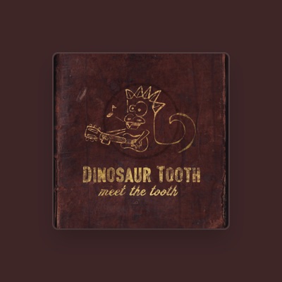 Listen to Dinosaur Tooth, watch music videos, read bio, see tour dates & more!