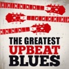 The Greatest Upbeat Blues