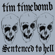 Sentenced to Hell - Tim Timebomb