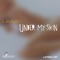Under My Skin - Leach lyrics