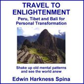 Travel to Enlightenment: Peru, Tibet and Bali for Personal Transformation (Unabridged) - Edwin Harkness Spina Cover Art