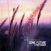 I Pretended - EP - Sonic Future