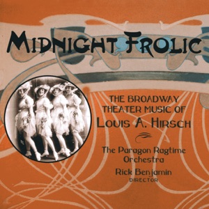 Midnight Frolic – The BroadwayTheater Music of Louis a. Hirsch