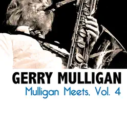 Mulligan Meets, Vol. 4 (feat. Stan Getz) - Gerry Mulligan Mulligan Meets, Vol. 4 (feat. Stan Getz) - Gerry Mulligan