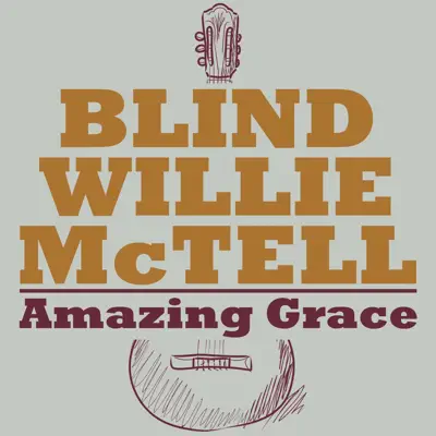 Amazing Grace - Blind Willie McTell