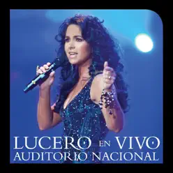 Lucero en Vivo Auditorio Nacional - Lucero