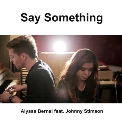 Say Something (feat. Johnny Stimson) - Single - Alyssa Bernal Say Something (feat. Johnny Stimson) - Single - Alyssa Bernal