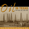 Oil in Texas: The Gusher Age, 1895-1945: Clifton and Shirley Caldwell Texas Heritage Series (Unabridged) - Diana Davids Hinton & Roger M. Olien