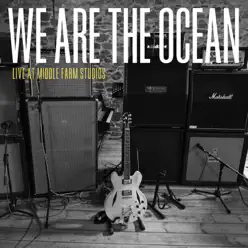 Live at Middle Farm Studios - We Are The Ocean