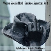 Wagner: Siegfried Idyll & Bruckner: Symphony No. 4 artwork