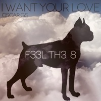I Want Your Love - Single - Oscar Gs