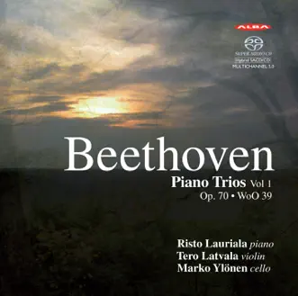 Beethoven: Piano Trios, Op. 70 - WoO 39 by Risto Lauriala, Marko Ylönen & Tero Latvala album reviews, ratings, credits