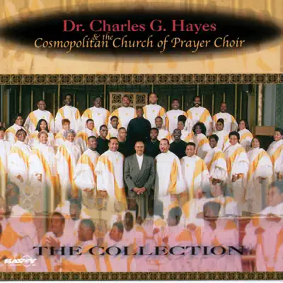 Listen to The Collection by Dr. Charles G. Hayes & The Cosmopolitan Church Of Prayer