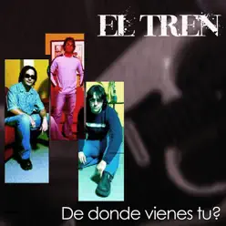 De Donde Vienes Tu? - Single - El tren