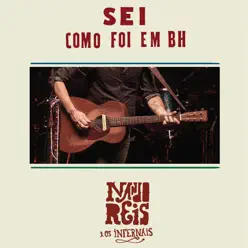 Sei - Como Foi em BH (Ao Vivo) - Nando Reis