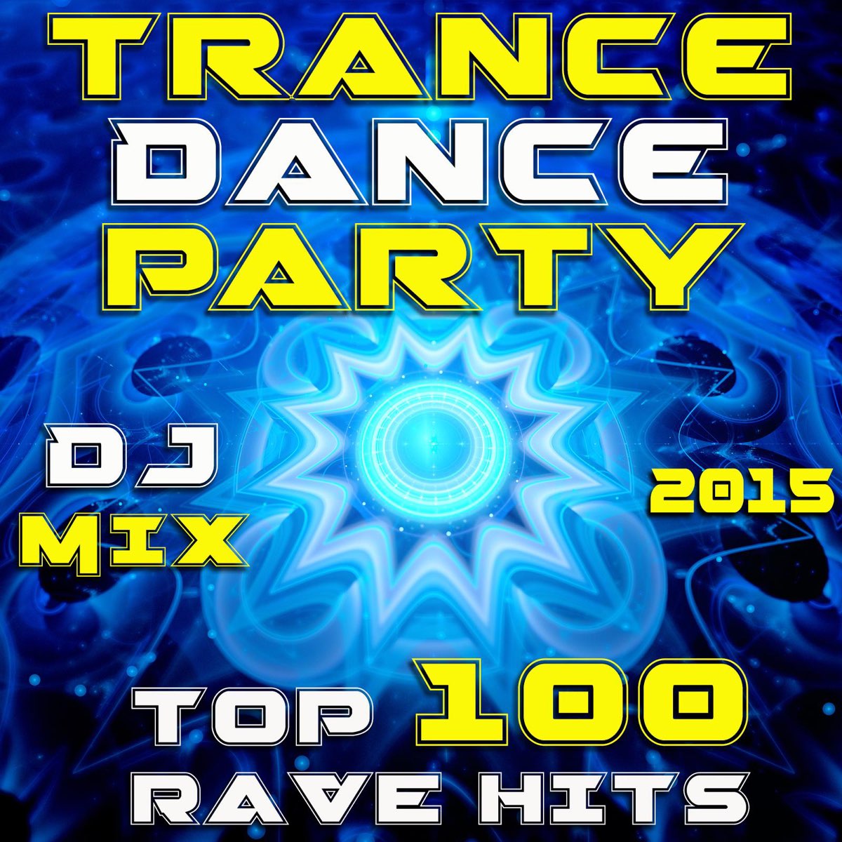 ‎Альбом «Trance Dance Party DJ Mix Top 100 Rave Hits 2015» (Разные