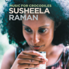 What Silence Said - Susheela Raman