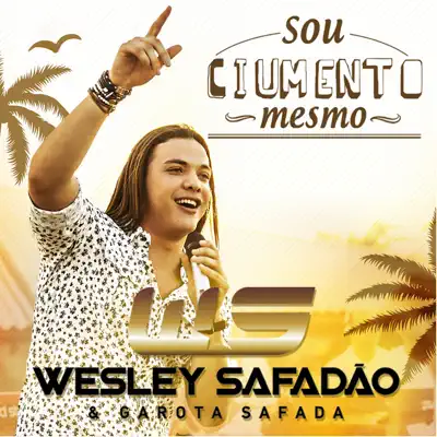 Sou Ciumento Mesmo - Single - Wesley Safadão