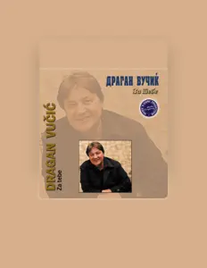 Dengarkan Dragan Vucic, tonton video musik, baca bio, lihat tanggal tur & lainnya!