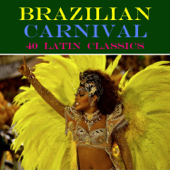 Carnival in Brazil: 40 Latin Classics - Various Artists