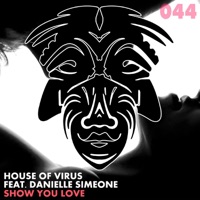 Show You Love (feat. Danielle Simeone) - Single - House Of Virus