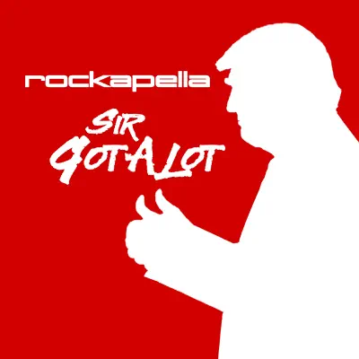 Sir GotALot - Single - Rockapella