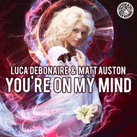 You're on My Mind - Single - Luca Debonaire & Matt Auston