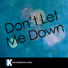 Don't Let Me Down (In the Style of the Chainsmokers) [Karaoke Version] - Instrumental King