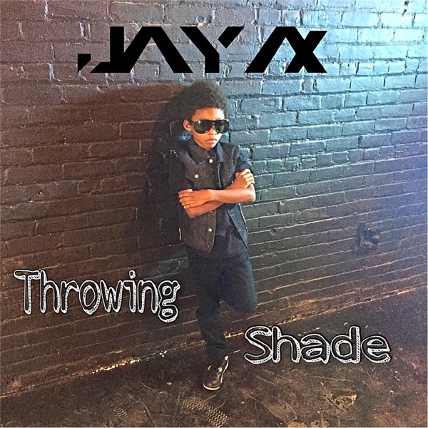 Throwing Shade (Radio Version) - Single - Jay Ax