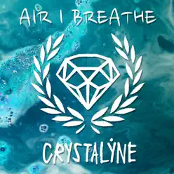 Air I Breathe - Single - Crystalyne Air I Breathe - Single - Crystalyne