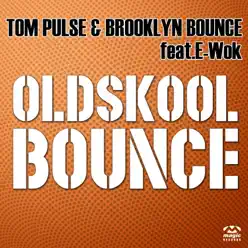 Oldskool Bounce (Remixes) [feat. E-Wok] - Brooklyn Bounce