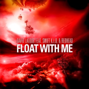 Float With Me (feat. Swift K.I.D. & Redhead) - Single