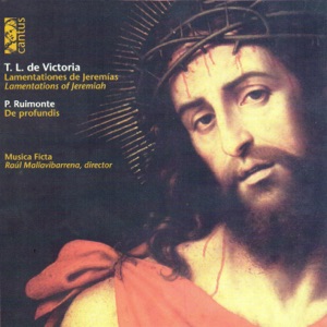 Victoria: Lamentations of Jeremiah – Ruimonte: De profundis