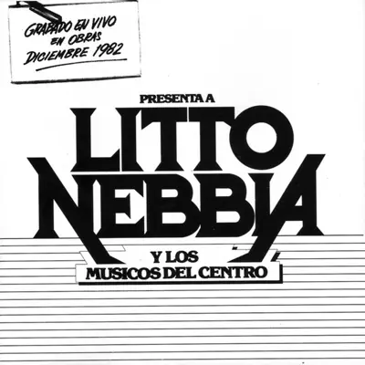 En Vivo en Obras 1982 (feat. Los Músicos del Centro) - Litto Nebbia