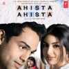 Ahista Ahista (Original Motion Picture Soundtrack)