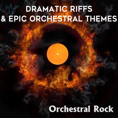 Orchestral Rock: Dramatic Riffs and Epic Orchestral Themes - EP