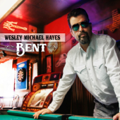 Bent - EP - Wesley Michael Hayes