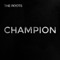 Champion - The Roots lyrics