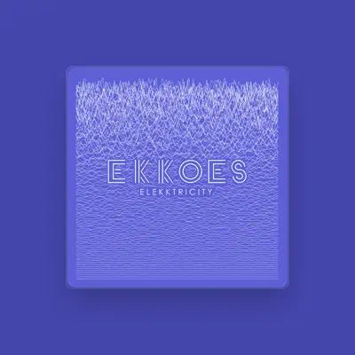 Listen to Ekkoes, watch music videos, read bio, see tour dates & more!