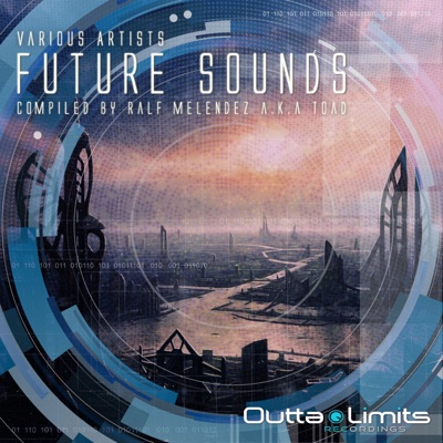 Future Sounds - Compiled by RalF Melendez aka DJ Toad