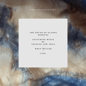 The Sound of Glades (Remixes) - Single