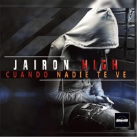 Cuando Nadie Te Ve - Single - Jairon High