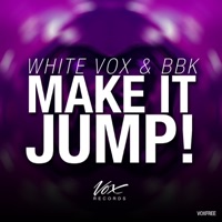 Make It Jump - Single - White Vox & BBK