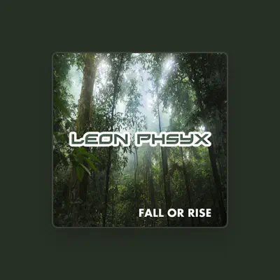 Listen to Leon Phsyx, watch music videos, read bio, see tour dates & more!