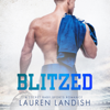 Blitzed (Unabridged) - Lauren Landish