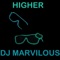 Higher - DJ Marvilous lyrics