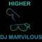 Higher - DJ Marvilous lyrics